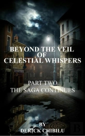 Beyond The Veil Of Celestial Whispers:  Part Two