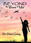 Beyond The Woes Of Me
