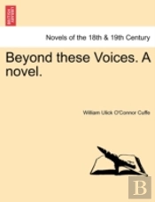 Beyond These Voices. A Novel.