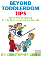 Beyond Toddlerdom Tips