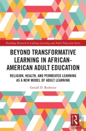 Beyond Transformative Learning In African-American Adult Education