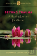 Beyond Trauma Facilitator Guide And 10 Workbooks