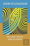 Beyond Truth And Illusion