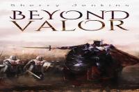 Beyond Valor