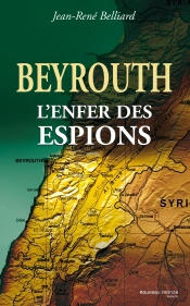 Beyrouth ; L'Enfer Des Espions