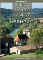Bezenac ; Histoire Et Chroniques D'Un Village