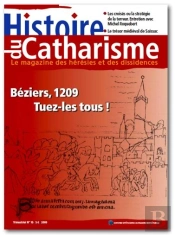 Beziers, 1209 Tuez-Les Tous ! ; Histoire Du Catharisme N10