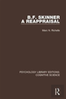 B.F. Skinner - A Reappraisal