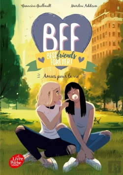 Bertrand.pt - Bff : Best Friends Forever ! Tome 10 : Amies Pour La Vie