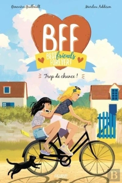 Bertrand.pt - Bff : Best Friends Forever ! Tome 11 : Trop De Chance !