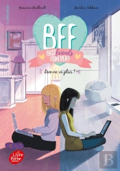 Bff : Best Friends Forever ! Tome 4 : Rien Ne Va Plus !