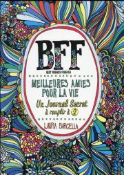 Bff, Meilleures Amies Pour La Vie ; Un Journal Secret À Remplir À 2