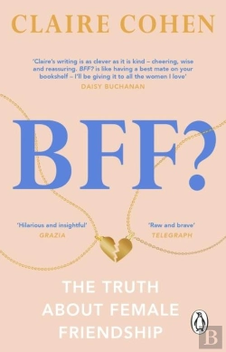 Bertrand.pt - Bff?: The Truth About Female Friendship
