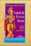 Bhagavad Gita - Canção do Divino Mestre