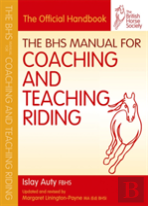 Bhs Manual For Coaching And Teaching Riding