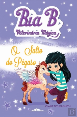 Bertrand.pt - Bia B Veterinária Mágica 5: O Salto do Pégaso