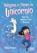 Bia e o Unicórnio - Máquina do Tempo de Unicórnio