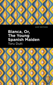 Bianca, Or, The Young Spanish Maiden