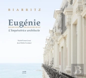 Biarritz, De La Villa Eugénie À L'Hôtel Du Palais