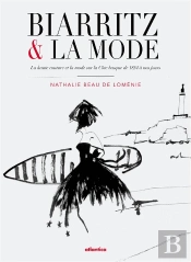 Biarritz Et La Mode ; L'Histoire Des Maisons De Haute Couture Sur La Côte Basque