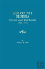 Bibb County, Georgia, Superior Court Trial Records, 1822-1842