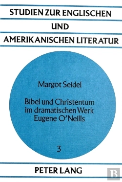 Bertrand.pt - Bibel Und Christentum Im Dramatischen Werk Eugene O'Neills