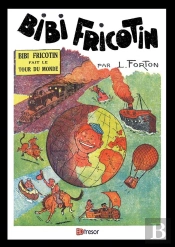 Bibi Fricotin T3 Le Tour Du Monde De Bibi Fricotin