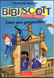 Bibi Scott Detective A Rollers - Gare Aux Gargouilles !