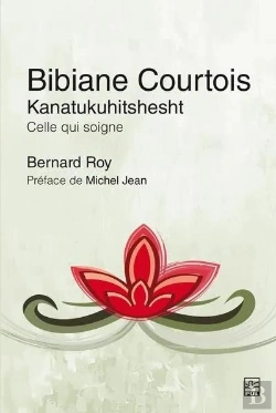 Bertrand.pt - Bibiane Courtois : Kanatukuhitshesht ; Celle Qui Soigne