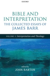 Bible And Interpretation: The Collected Essays Of James Barr
