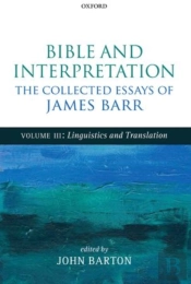 Bible And Interpretation: The Collected Essays Of James Barr