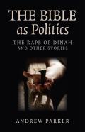 Bible As Politics, The Â€“ The Rape Of Dinah And Other Stories