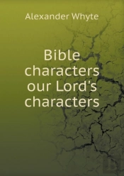 Bible Characters Our Lord'S Characters