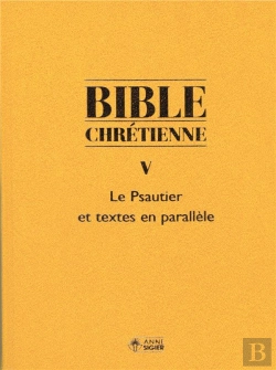 Bertrand.pt - Bible Chrétienne T.5 Et T.5* ; Le Psautier Et Textes En Parallèle, Exégèse Et Commentaires Des Pères De L'Église