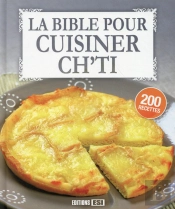 Bible De La Cuisine Ch'Ti (La)