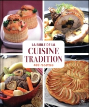 Bible De La Cuisine Tradition En 400 Recettes (La)
