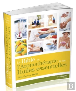 Bertrand.pt - Bible De L'Aromatherapie Et Des Huiles Essentielles (La)