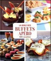 Bible Des Buffets Apero En 400 Recettes (La)
