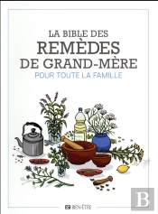 Bible Des Remedes De Grand-Mere Pour Toute La Famille (La)