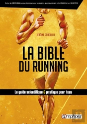 Bible Du Running (La) - Le Guide Scientifique Et Pratique Pour Tous