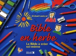 Bertrand.pt - Bible En Herbe ; La Bible À Créer Soi-Même