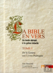 Bible En Vers Tome 1 ; De La Genèse Aux Livres Poétiques