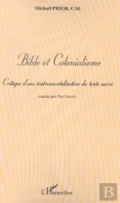 Bible Et Colonialisme ; Critique D'Une Instrumentalisation Du Texte Sacre