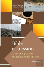 Bible Et Mission. Volume 2. : Vers Une Pratique Évangélique De La Mission