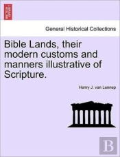 Bible Lands, Their Modern Customs And Ma