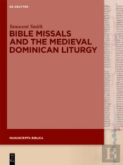 Bible Missals And The Medieval Dominican Liturgy