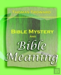 Bertrand.pt - Bible Mystery And Bible Meaning (1913)