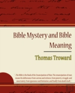 Bertrand.pt - Bible Mystery And Bible Meaning - Thomas Troward