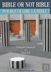 Bible Or Not Bible : Pourquoi Lire La Bible ?