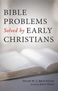Bible Problems Solved By Early Christians